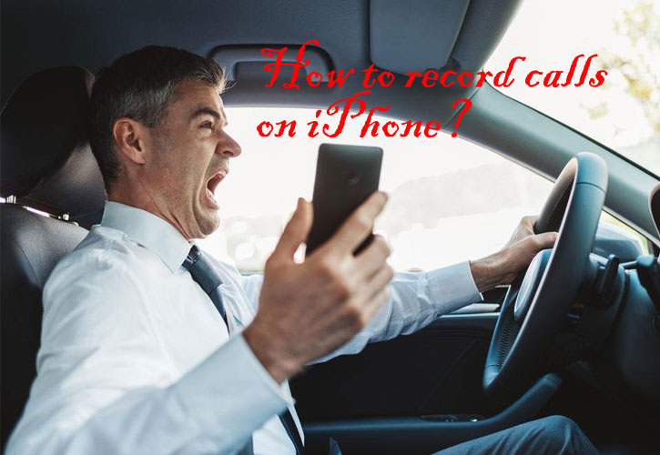 How to Recorder Phone Calls on iPhone